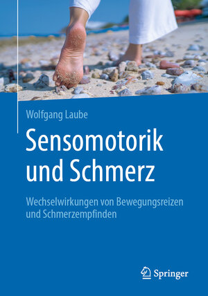 Buchcover Sensomotorik und Schmerz | Wolfgang Laube | EAN 9783662605127 | ISBN 3-662-60512-0 | ISBN 978-3-662-60512-7