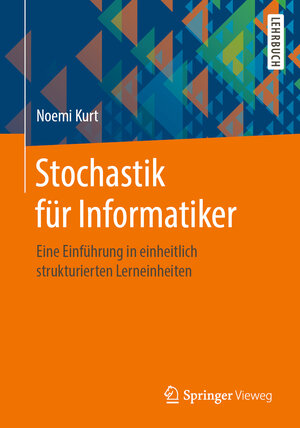 Buchcover Stochastik für Informatiker | Noemi Kurt | EAN 9783662605165 | ISBN 3-662-60516-3 | ISBN 978-3-662-60516-5
