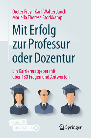 Buchcover Mit Erfolg zur Professur oder Dozentur | Dieter Frey | EAN 9783662605295 | ISBN 3-662-60529-5 | ISBN 978-3-662-60529-5