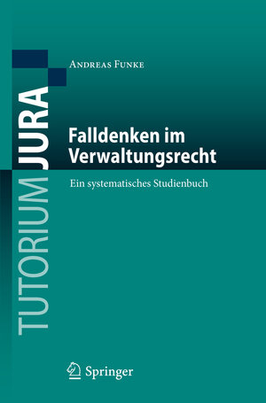 Buchcover Falldenken im Verwaltungsrecht | Andreas Funke | EAN 9783662606315 | ISBN 3-662-60631-3 | ISBN 978-3-662-60631-5