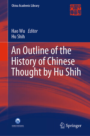 Buchcover An Outline of the History of Chinese Thought by Hu Shih | Hu Shih | EAN 9783662608944 | ISBN 3-662-60894-4 | ISBN 978-3-662-60894-4
