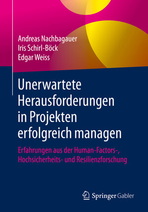Buchcover Unerwartete Herausforderungen in Projekten erfolgreich managen | Andreas Nachbagauer | EAN 9783662609446 | ISBN 3-662-60944-4 | ISBN 978-3-662-60944-6