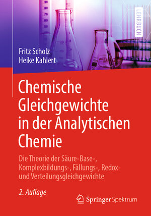 Buchcover Chemische Gleichgewichte in der Analytischen Chemie | Fritz Scholz | EAN 9783662611067 | ISBN 3-662-61106-6 | ISBN 978-3-662-61106-7