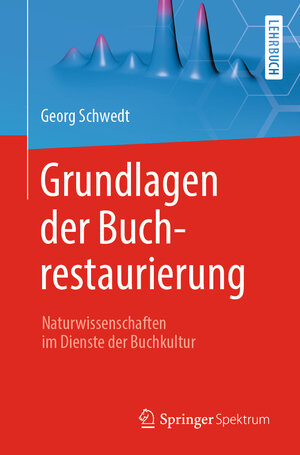 Buchcover Grundlagen der Buchrestaurierung | Georg Schwedt | EAN 9783662611241 | ISBN 3-662-61124-4 | ISBN 978-3-662-61124-1