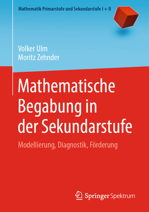 Buchcover Mathematische Begabung in der Sekundarstufe | Volker Ulm | EAN 9783662611333 | ISBN 3-662-61133-3 | ISBN 978-3-662-61133-3