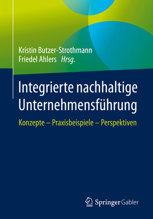 Buchcover Integrierte nachhaltige Unternehmensführung  | EAN 9783662611685 | ISBN 3-662-61168-6 | ISBN 978-3-662-61168-5