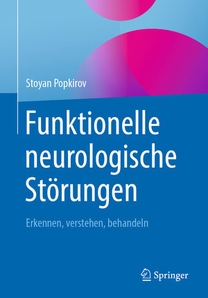 Buchcover Funktionelle neurologische Störungen | Stoyan Popkirov | EAN 9783662612712 | ISBN 3-662-61271-2 | ISBN 978-3-662-61271-2