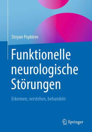Buchcover Funktionelle neurologische Störungen | Stoyan Popkirov | EAN 9783662612729 | ISBN 3-662-61272-0 | ISBN 978-3-662-61272-9