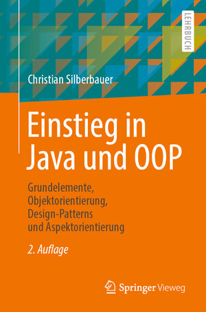 Buchcover Einstieg in Java und OOP | Christian Silberbauer | EAN 9783662613085 | ISBN 3-662-61308-5 | ISBN 978-3-662-61308-5