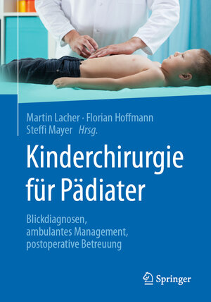 Buchcover Kinderchirurgie für Pädiater  | EAN 9783662614044 | ISBN 3-662-61404-9 | ISBN 978-3-662-61404-4