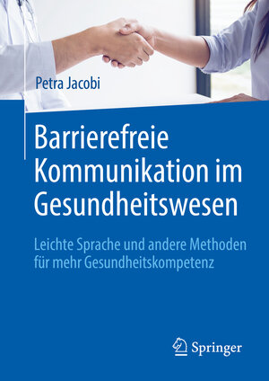 Buchcover Barrierefreie Kommunikation im Gesundheitswesen | Petra Jacobi | EAN 9783662614778 | ISBN 3-662-61477-4 | ISBN 978-3-662-61477-8