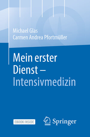 Buchcover Mein erster Dienst - Intensivmedizin | Michael Glas | EAN 9783662616406 | ISBN 3-662-61640-8 | ISBN 978-3-662-61640-6