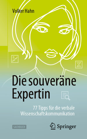 Buchcover Die souveräne Expertin – 77 Tipps für die verbale Wissenschaftskommunikation | Volker Hahn | EAN 9783662617236 | ISBN 3-662-61723-4 | ISBN 978-3-662-61723-6