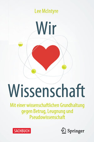 Buchcover Wir lieben Wissenschaft | Lee McIntyre | EAN 9783662617298 | ISBN 3-662-61729-3 | ISBN 978-3-662-61729-8