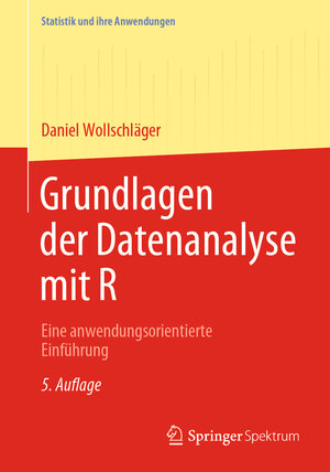 Buchcover Grundlagen der Datenanalyse mit R | Daniel Wollschläger | EAN 9783662617359 | ISBN 3-662-61735-8 | ISBN 978-3-662-61735-9