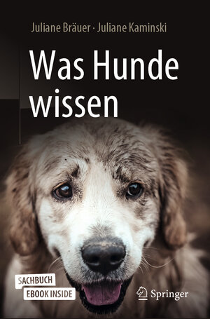 Buchcover Was Hunde wissen | Juliane Bräuer | EAN 9783662618592 | ISBN 3-662-61859-1 | ISBN 978-3-662-61859-2