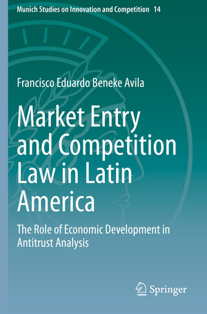 Buchcover Market Entry and Competition Law in Latin America | Francisco Eduardo Beneke Avila | EAN 9783662623497 | ISBN 3-662-62349-8 | ISBN 978-3-662-62349-7