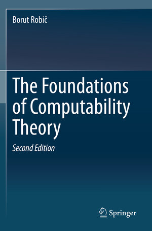 Buchcover The Foundations of Computability Theory | Borut Robič | EAN 9783662624234 | ISBN 3-662-62423-0 | ISBN 978-3-662-62423-4