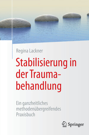 Buchcover Stabilisierung in der Traumabehandlung | Regina Lackner | EAN 9783662624814 | ISBN 3-662-62481-8 | ISBN 978-3-662-62481-4