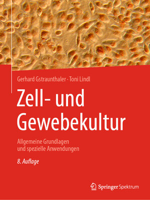 Buchcover Zell- und Gewebekultur | Gerhard Gstraunthaler | EAN 9783662626054 | ISBN 3-662-62605-5 | ISBN 978-3-662-62605-4
