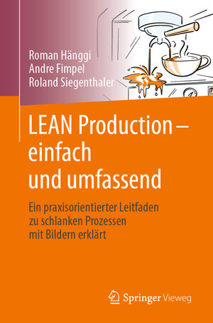 Buchcover LEAN Production – einfach und umfassend | Roman Hänggi | EAN 9783662627013 | ISBN 3-662-62701-9 | ISBN 978-3-662-62701-3