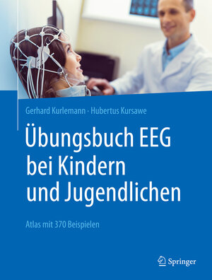 Buchcover Übungsbuch EEG bei Kindern und Jugendlichen | Gerhard Kurlemann | EAN 9783662627488 | ISBN 3-662-62748-5 | ISBN 978-3-662-62748-8