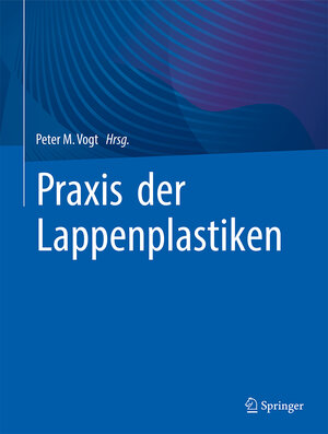 Buchcover Praxis der Lappenplastiken  | EAN 9783662627709 | ISBN 3-662-62770-1 | ISBN 978-3-662-62770-9