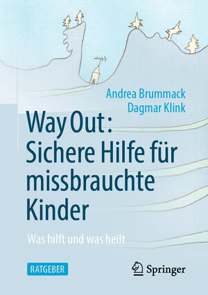 Buchcover Way Out: Sichere Hilfe für missbrauchte Kinder | Andrea Brummack | EAN 9783662628409 | ISBN 3-662-62840-6 | ISBN 978-3-662-62840-9