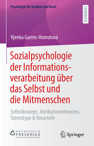 Buchcover Sozialpsychologie der Informationsverarbeitung über das Selbst und die Mitmenschen | Vjenka Garms-Homolová | EAN 9783662629215 | ISBN 3-662-62921-6 | ISBN 978-3-662-62921-5