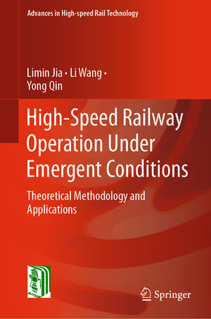 Buchcover High-Speed Railway Operation Under Emergent Conditions | Limin Jia | EAN 9783662630334 | ISBN 3-662-63033-8 | ISBN 978-3-662-63033-4