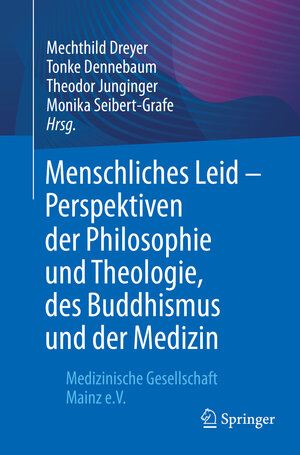 Buchcover Menschliches Leid - Perspektiven der Philosophie und Theologie, des Buddhismus und der Medizin  | EAN 9783662630853 | ISBN 3-662-63085-0 | ISBN 978-3-662-63085-3