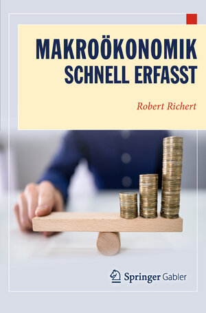 Buchcover Makroökonomik - Schnell erfasst | Robert Richert | EAN 9783662631409 | ISBN 3-662-63140-7 | ISBN 978-3-662-63140-9