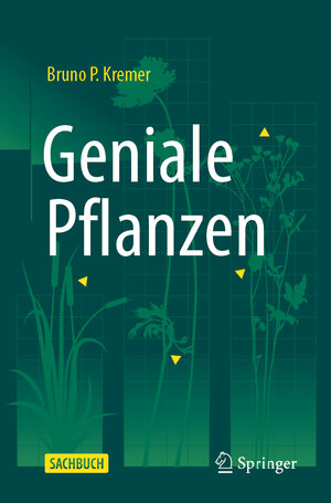 Buchcover Geniale Pflanzen | Bruno P. Kremer | EAN 9783662631515 | ISBN 3-662-63151-2 | ISBN 978-3-662-63151-5