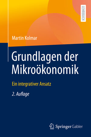 Buchcover Grundlagen der Mikroökonomik | Martin Kolmar | EAN 9783662633618 | ISBN 3-662-63361-2 | ISBN 978-3-662-63361-8