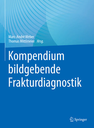 Buchcover Kompendium bildgebende Frakturdiagnostik  | EAN 9783662636022 | ISBN 3-662-63602-6 | ISBN 978-3-662-63602-2