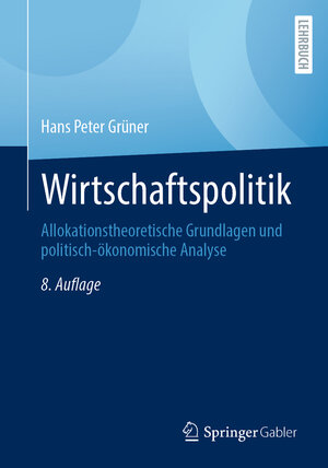 Buchcover Wirtschaftspolitik | Hans Peter Grüner | EAN 9783662636909 | ISBN 3-662-63690-5 | ISBN 978-3-662-63690-9