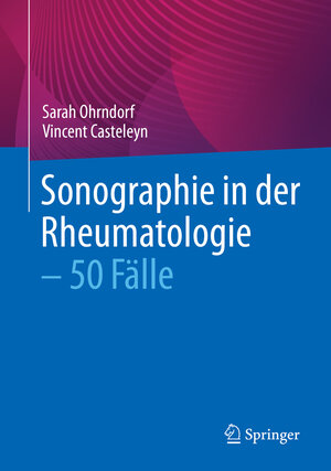 Buchcover Sonographie in der Rheumatologie – 50 Fälle | Sarah Ohrndorf | EAN 9783662638446 | ISBN 3-662-63844-4 | ISBN 978-3-662-63844-6