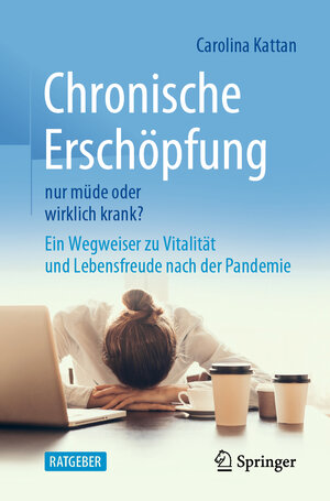 Buchcover Chronische Erschöpfung - nur müde oder wirklich krank? | Carolina Kattan | EAN 9783662638743 | ISBN 3-662-63874-6 | ISBN 978-3-662-63874-3