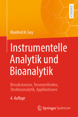 Buchcover Instrumentelle Analytik und Bioanalytik | Manfred H. Gey | EAN 9783662639511 | ISBN 3-662-63951-3 | ISBN 978-3-662-63951-1