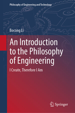 Buchcover An Introduction to the Philosophy of Engineering | Bocong Li | EAN 9783662640876 | ISBN 3-662-64087-2 | ISBN 978-3-662-64087-6