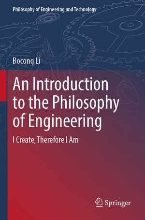Buchcover An Introduction to the Philosophy of Engineering | Bocong Li | EAN 9783662640906 | ISBN 3-662-64090-2 | ISBN 978-3-662-64090-6