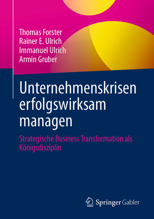 Buchcover Unternehmenskrisen erfolgswirksam managen | Thomas Forster | EAN 9783662641255 | ISBN 3-662-64125-9 | ISBN 978-3-662-64125-5