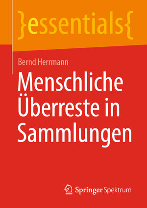 Buchcover Menschliche Überreste in Sammlungen | Bernd Herrmann | EAN 9783662641729 | ISBN 3-662-64172-0 | ISBN 978-3-662-64172-9