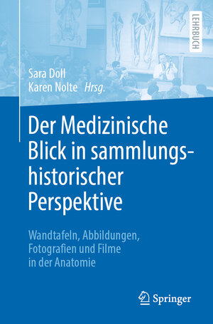 Buchcover Der Medizinische Blick in sammlungshistorischer Perspektive  | EAN 9783662641910 | ISBN 3-662-64191-7 | ISBN 978-3-662-64191-0