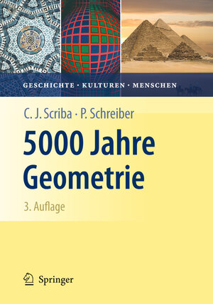 Buchcover 5000 Jahre Geometrie | Christoph J. Scriba | EAN 9783662642580 | ISBN 3-662-64258-1 | ISBN 978-3-662-64258-0