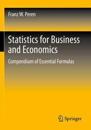 Buchcover Statistics for Business and Economics | Franz W. Peren | EAN 9783662642788 | ISBN 3-662-64278-6 | ISBN 978-3-662-64278-8