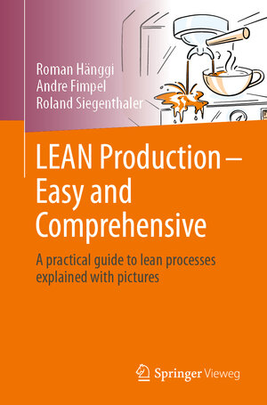 Buchcover LEAN Production – Easy and Comprehensive | Roman Hänggi | EAN 9783662645260 | ISBN 3-662-64526-2 | ISBN 978-3-662-64526-0