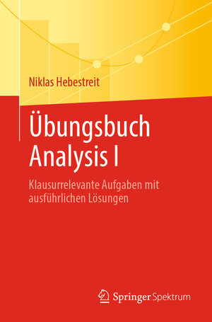 Buchcover Übungsbuch Analysis I | Niklas Hebestreit | EAN 9783662645697 | ISBN 3-662-64569-6 | ISBN 978-3-662-64569-7