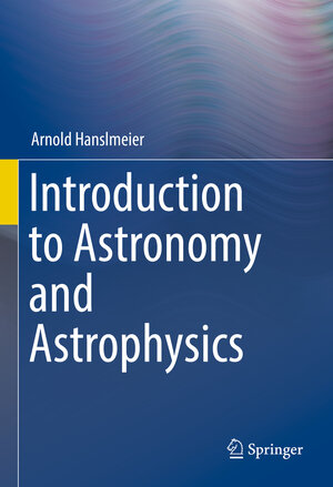 Buchcover Introduction to Astronomy and Astrophysics | Arnold Hanslmeier | EAN 9783662646366 | ISBN 3-662-64636-6 | ISBN 978-3-662-64636-6