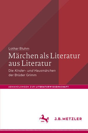 Buchcover Märchen als Literatur aus Literatur | Lothar Bluhm | EAN 9783662646434 | ISBN 3-662-64643-9 | ISBN 978-3-662-64643-4